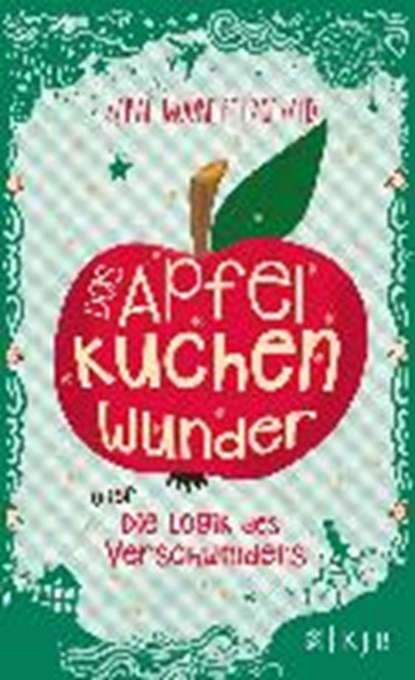 Das Apfelkuchenwunder oder Die Logik des Verschwindens, MOORE FITZGERALD,  Sarah - Gebonden - 9783737351966