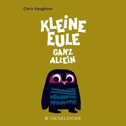 Kleine Eule ganz allein, Chris Haughton - Gebonden - 9783737353205