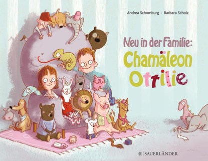 Neu in der Familie: Chamäleon Ottilie, Andrea Schomburg - Gebonden - 9783737354554
