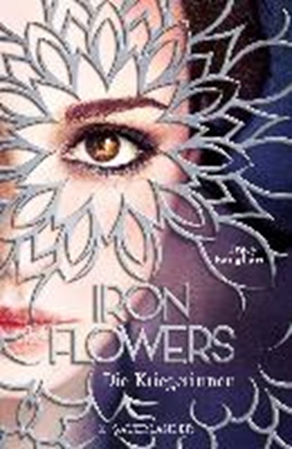 Iron Flowers 2 - Die Kriegerinnen, BANGHART,  Tracy - Gebonden - 9783737355629