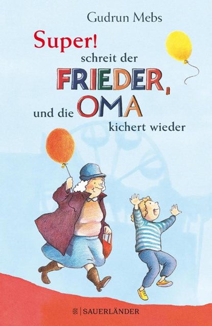 Super , schreit der Frieder, und die Oma kichert wieder, Gudrun Mebs - Gebonden - 9783737355858