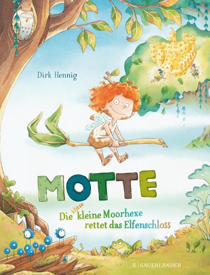 Motte, die klitzekleine Moorhexe rettet das Elfenschloss, Dirk Hennig - Gebonden - 9783737357067