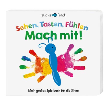 Glücksfisch: Sehen, Tasten, Fühlen: Mach mit!, niet bekend - Gebonden - 9783737358460