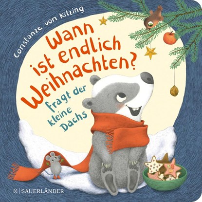 "Wann ist endlich Weihnachten?", fragt der kleine Dachs (Weihnachtsbuch), Constanze Von Kitzing - Gebonden - 9783737359320