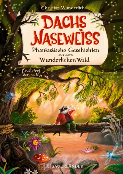 Dachs Naseweiß Phantastische Geschichten aus dem Wunderlichen Wald, Christian Wunderlich - Gebonden - 9783737359641