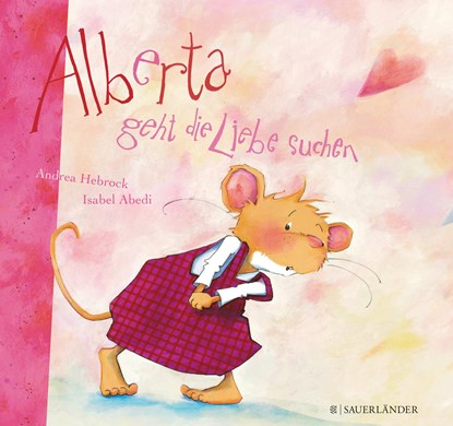 Alberta geht die Liebe suchen, Isabel Abedi - Gebonden - 9783737360630