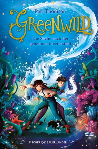 Greenwild - Die Suche nach der geheimen Meeresstadt, Pari Thomson - Gebonden - 9783737362214