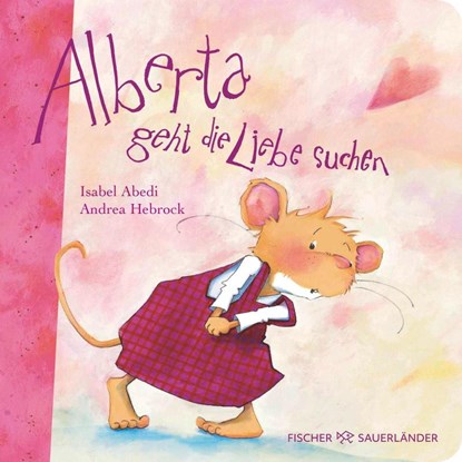 Alberta geht die Liebe suchen, Isabel Abedi - Gebonden - 9783737373883