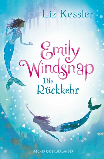 Emily Windsnap - Die Rückkehr, Liz Kessler - Gebonden - 9783737374675