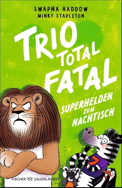 Trio total fatal: Superhelden zum Nachtisch, Swapna Haddow - Gebonden - 9783737375573