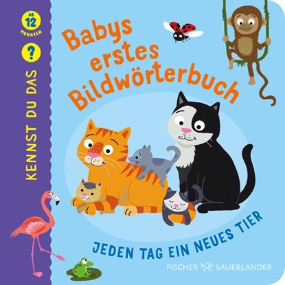 Kennst du das? Babys erstes Bildwörterbuch. Jeden Tag ein neues Tier, Carla Felgentreff - Gebonden - 9783737375979