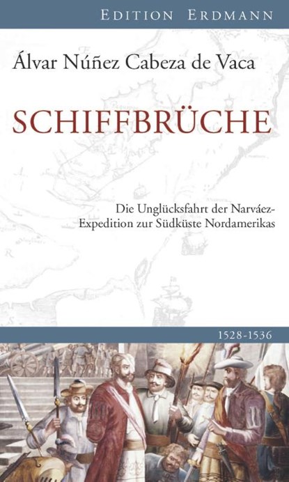 Schiffbrüche, Álvar Núñez Cabeza de Vaca - Gebonden - 9783737400138