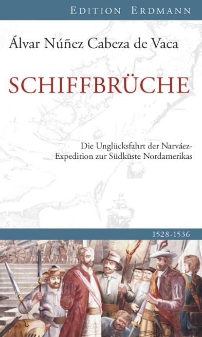 Schiffbrüche, Álvar Núñez Cabeza de Vaca - Gebonden - 9783737400138