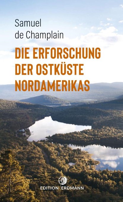 Die Erforschung der Ostküste Nordamerikas, Samuel De Champlain - Paperback - 9783737400589