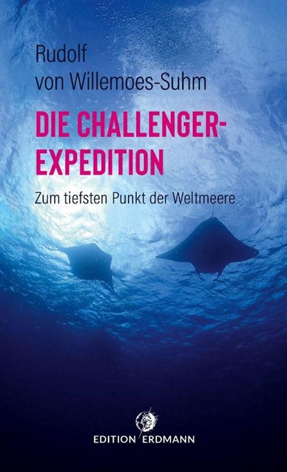 Die Challenger-Expedition, von Rudolf Willemoes-Suhm - Paperback - 9783737400718