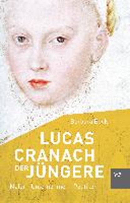 Beck, B: Lucas Cranach der Jüngere (1515-1589), BECK,  Barbara - Paperback - 9783737402194