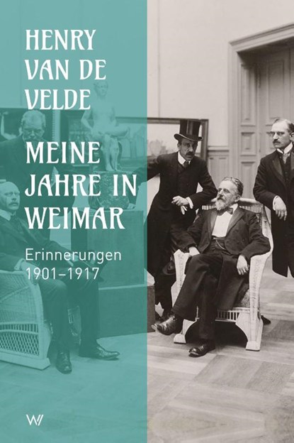 Meine Jahre in Weimar, Henry van de Velde - Gebonden - 9783737402804
