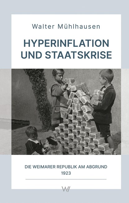 Hyperinflation und Staatskrise, Walter Mühlhausen - Gebonden - 9783737403023