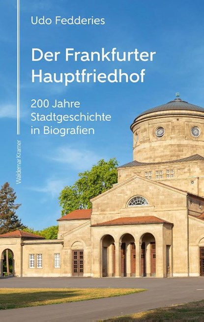 Der Frankfurter Hauptfriedhof, Udo Fedderies - Gebonden - 9783737405041