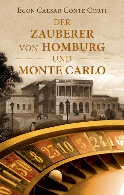 Der Zauberer von Homburg und Monte Carlo, Egon Caesar Conte Corti - Gebonden - 9783737405072
