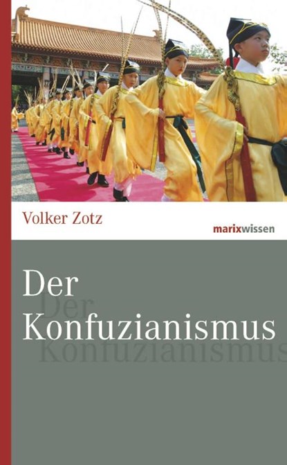 Der Konfuzianismus, Volker Zotz - Gebonden - 9783737409759