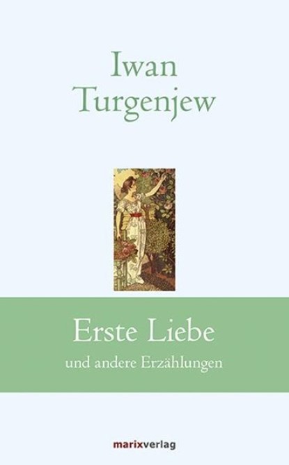 Erste Liebe, Iwan Sergejewitsch Turgenjew - Gebonden - 9783737410045