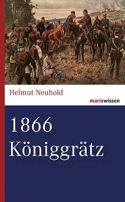 1866 Königgrätz, Helmut Neuhold - Gebonden - 9783737410113