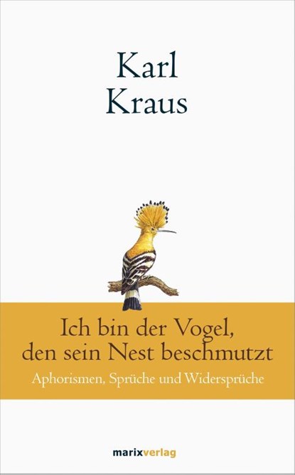Karl Kraus: Ich bin der Vogel, den sein Nest beschmutzt, Karl Kraus - Gebonden - 9783737411523