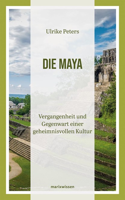 Die Maya, Ulrike Peters - Gebonden - 9783737411950