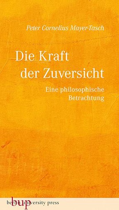 Die Kraft der Zuversicht, Peter Cornelius Mayer-Tasch - Paperback - 9783737413350