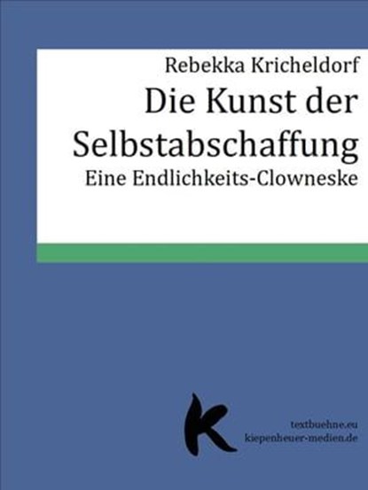 DIE KUNST DER SELBSTABSCHAFFUNG, Rebekka Kricheldorf - Ebook - 9783737500586