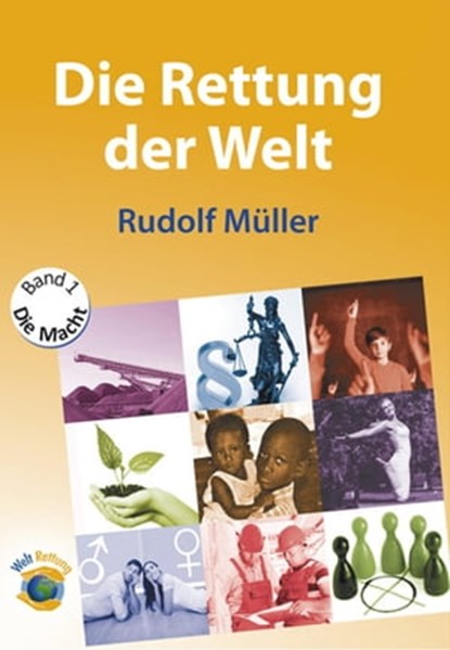 Die Rettung der Welt, Rudolf Müller - Ebook - 9783737510462