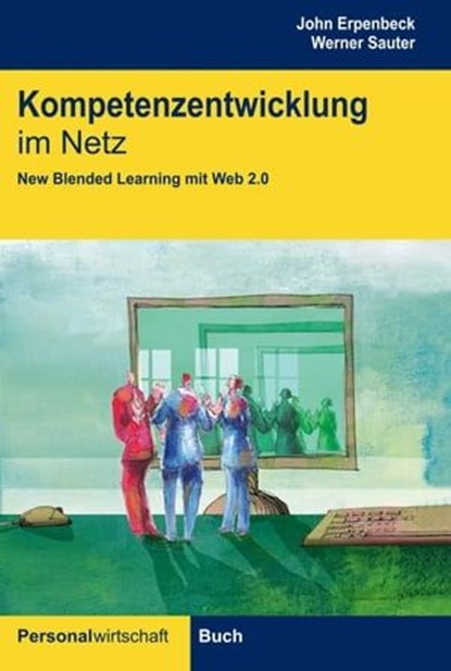 Kompetenzentwicklung im Netz, John Erpenbeck ; Werner Sauter - Ebook - 9783737518895