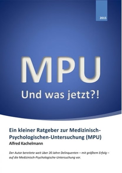 MPU - Und was jetzt?!, Alfred Kachelmann - Ebook - 9783737531511