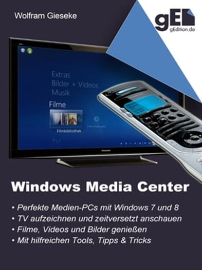 Windows Media Center, Wolfram Gieseke - Ebook - 9783737531672
