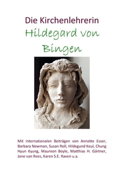 Die Kirchenlehrerin Hildegard von Bingen, Hildegund Keul ; Hyun Kyung Chung ; Barbara Newman ; Susan Roll ; Annette Esser - Ebook - 9783737571630