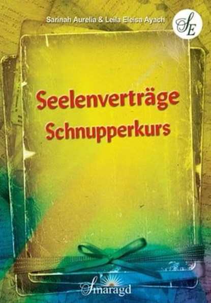 Seelenverträge Schnupperkurs, Leila Eleisa Ayach ; Sarinah Aurelia - Ebook - 9783737584333
