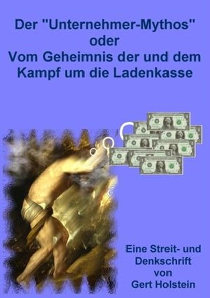 Der Unternehmer-Mythos, Joachim Gerlach - Ebook - 9783737588065