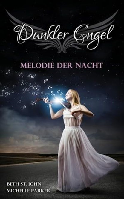 Dunkler Engel, Beth St. John und Michelle Parker - Ebook - 9783738000320