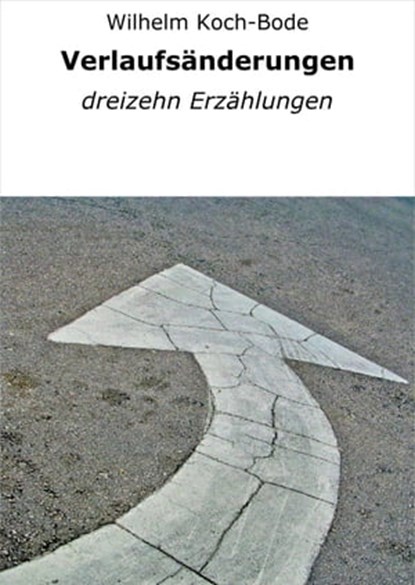 Verlaufsänderungen, Wilhelm Koch-Bode - Ebook - 9783738010633