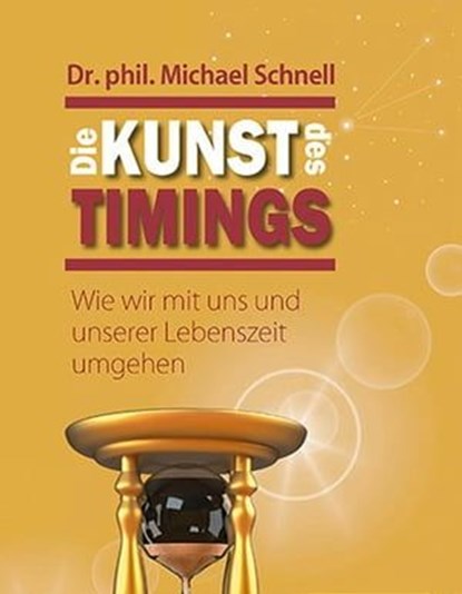 Die Kunst des Timings, Dr. Michael Schnell - Ebook - 9783738010671