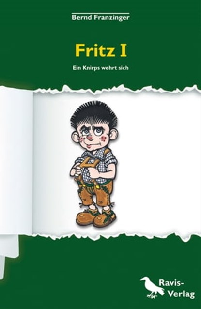Fritz I - ein Knirps wehrt sich, Bernd Franzinger - Ebook - 9783738016789