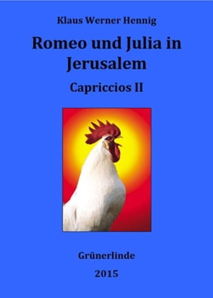 Romeo und Julia in Jerusalem, Klaus Werner Hennig - Ebook - 9783738036633