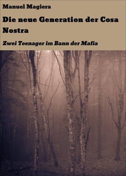 Die neue Generation der Cosa Nostra, Manuel Magiera - Ebook - 9783738053463