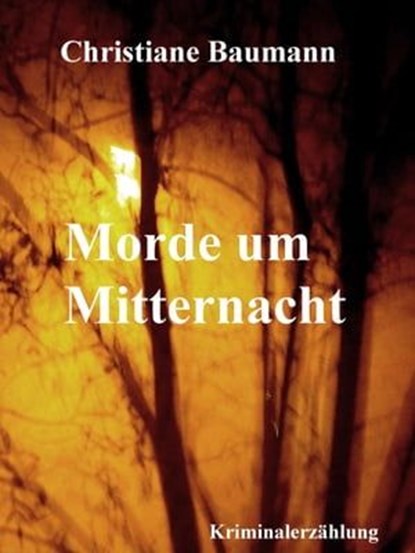 Morde um Mitternacht, Christiane Baumann - Ebook - 9783738056433