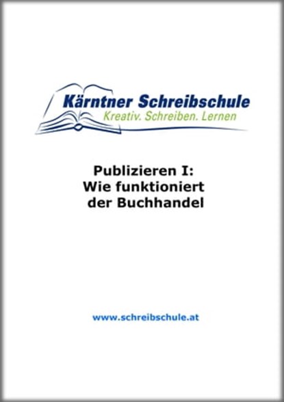 Publizieren I: Wie funktioniert der Buchhandel, Roland Zingerle - Ebook - 9783738058017