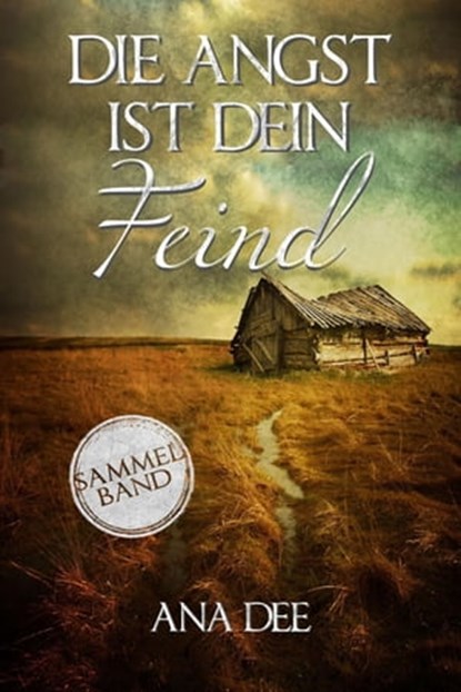 Die Angst ist dein Feind, Ana Dee - Ebook - 9783738065022
