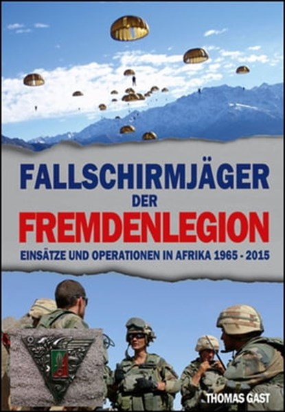 Die Fallschirmjäger der Fremdenlegion, Thomas GAST - Ebook - 9783738066425