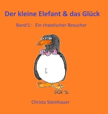 Der kleine Elefant & das Glück, Christa Steinhauer - Ebook - 9783738067712
