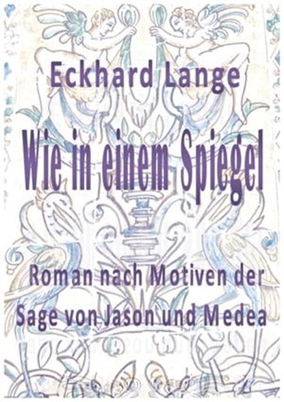 Wie in einem Spiegel, Eckhard Lange - Ebook - 9783738083668